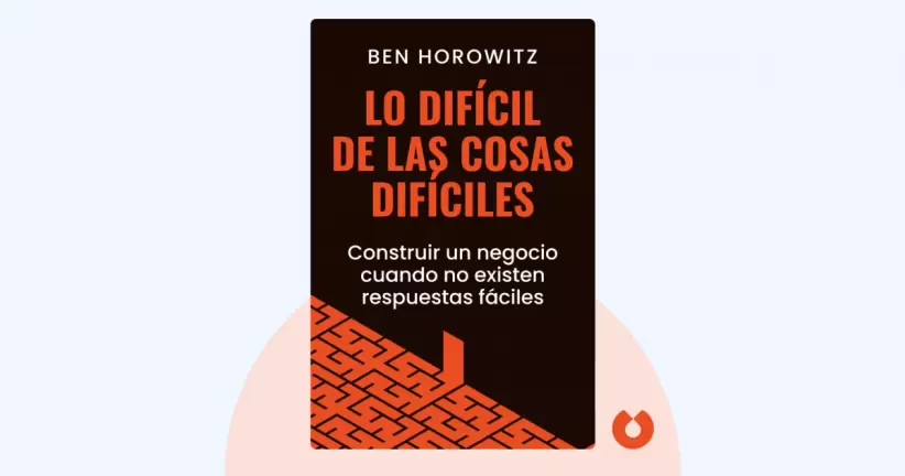 Ben Horowitz - Lo difcil de las cosas difciles