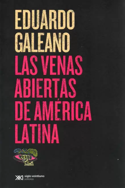 Las venas abiertas de América Latina, de Eduardo Galeano. Foto: Librería América Latina.