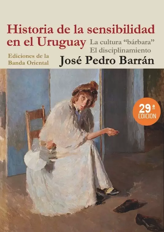 Historia de la sensibilidad en Uruguay, de José Pedro Barrán. Foto: Ediciones de la Banda Oriental.