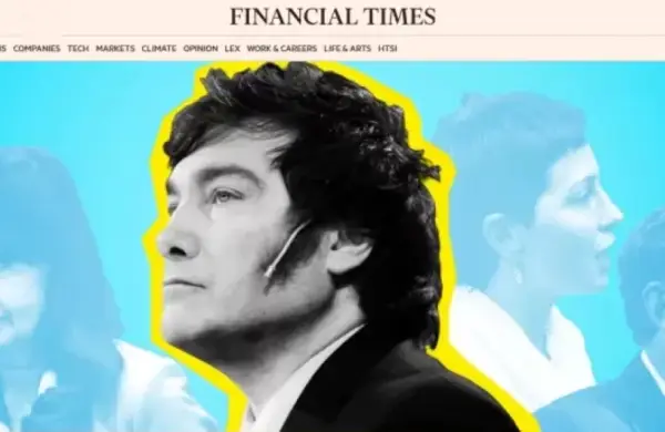 Milei y el regreso que no llega: el Financial Times analiza el desafío de atraer a las multinacionales